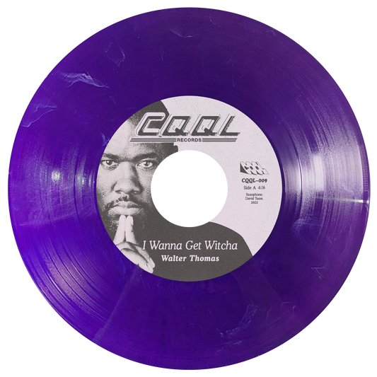 Walter Thomas “I Wanna Get Witcha” 7" Iridescent Purple Swirl Vinyl