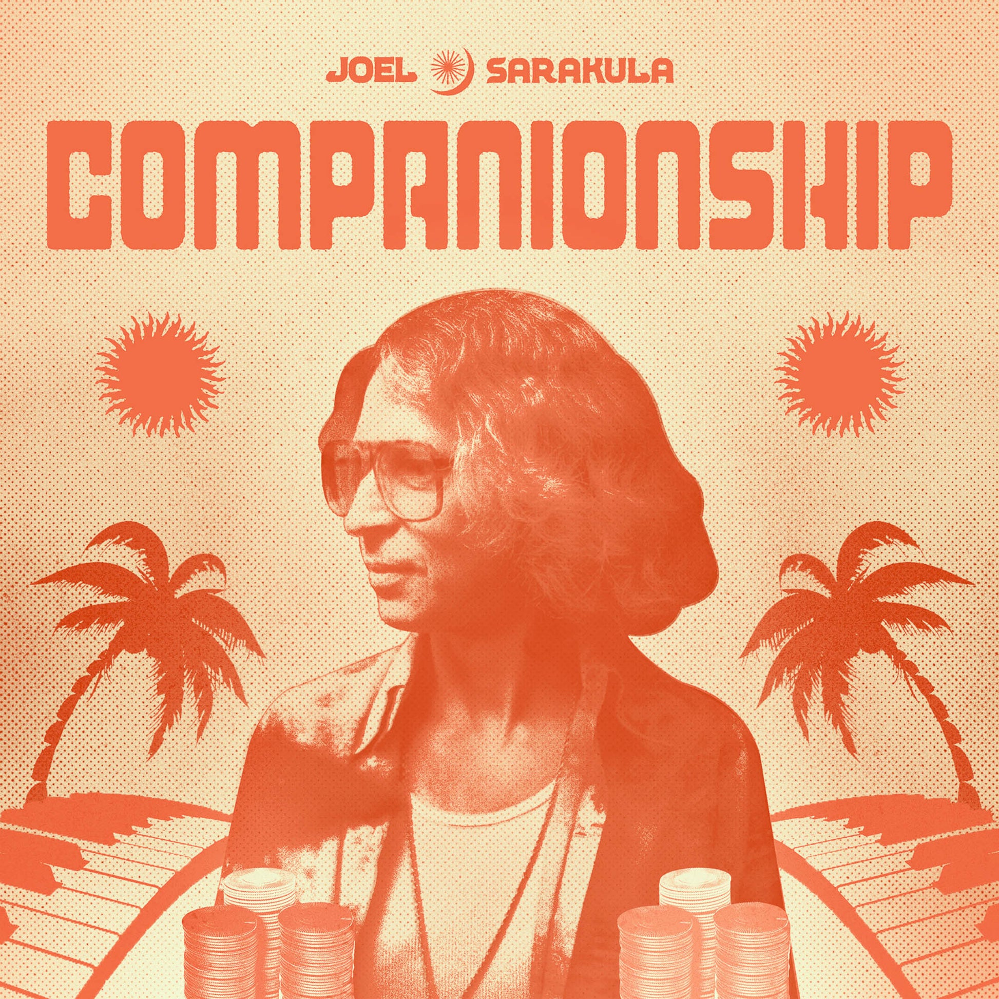 Album cover with a person, poker chips, palm trees, and the title 'Companionship' by Joel Sarakula.