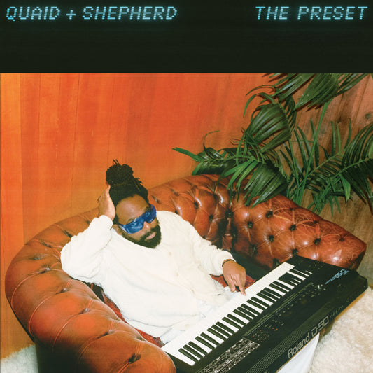 Person playing keyboard on a leather couch with 'Quaid + Shepherd' and 'The Preset' text above.