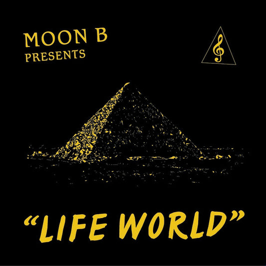 Album cover with pyramid design and text 'MOON B PRESENTS LIFE WORLD' on a black background
