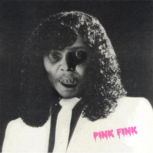 Pink Fink - Frightened Love / Fear The Night - 7