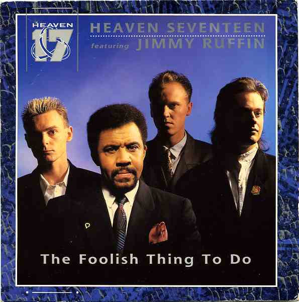 Heaven 17 feat. Jimmy Ruffin - The Foolish Things You Do - 12